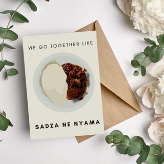 We go together Like Sadza Ne Nyama