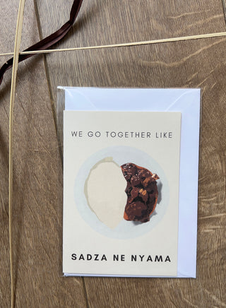 We go together Like Sadza Ne Nyama